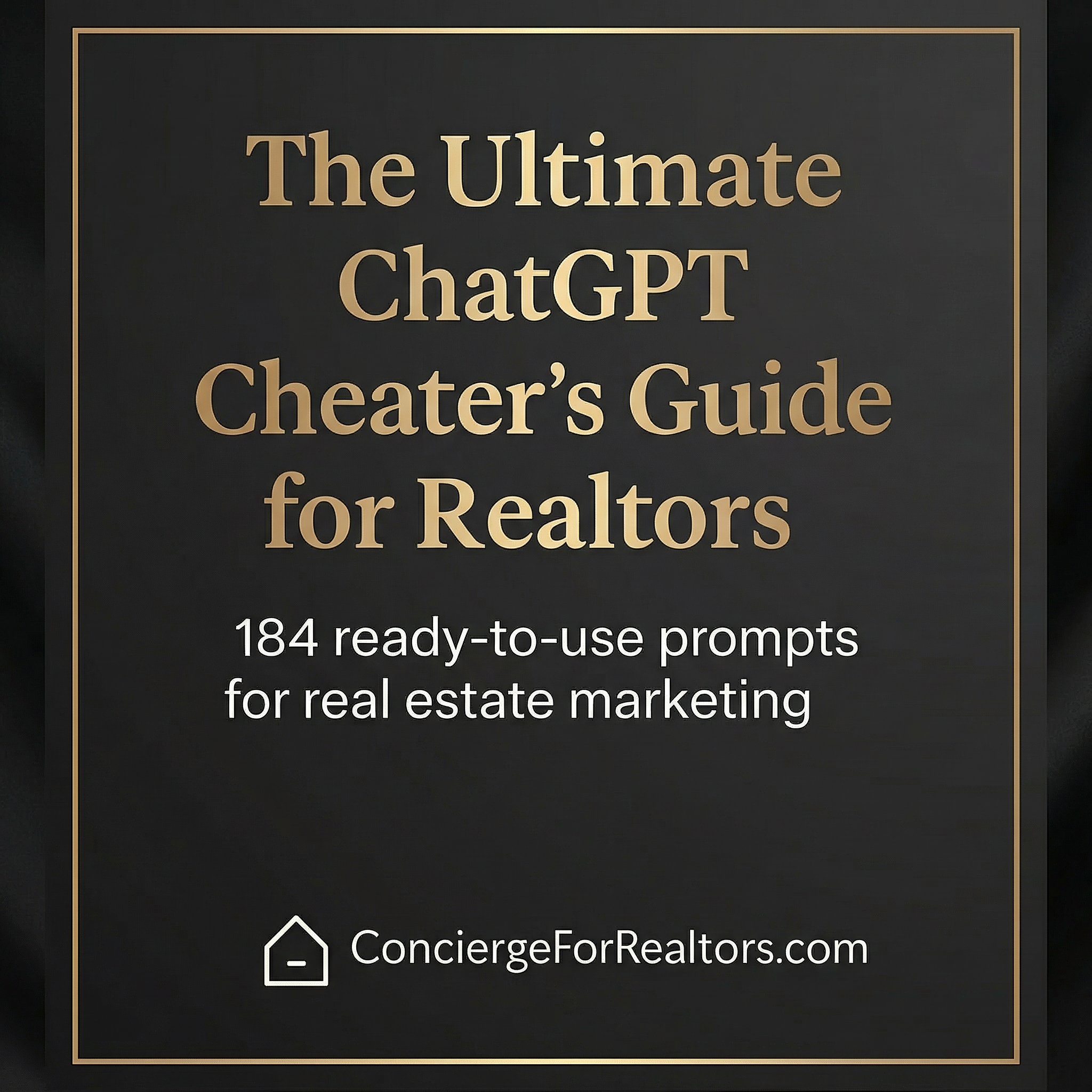 The Ultimate Cheater’s Guide to ChatGPT for Realtors