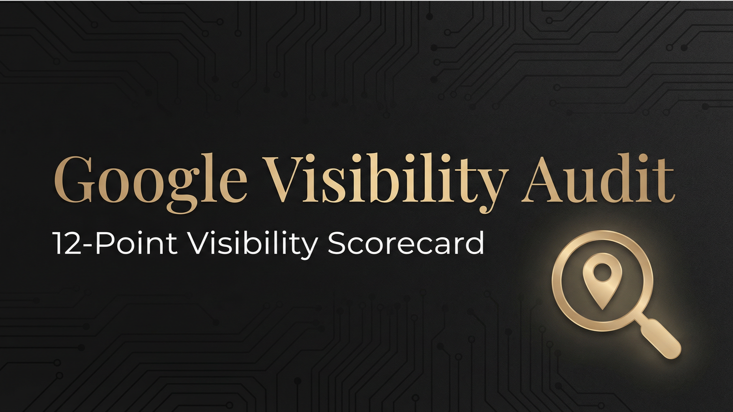 Google Visibility Audit and Optimization