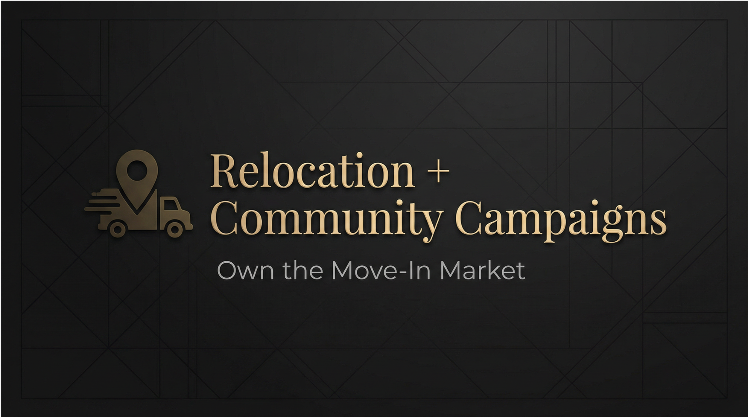 Relocation + Community Campaigns