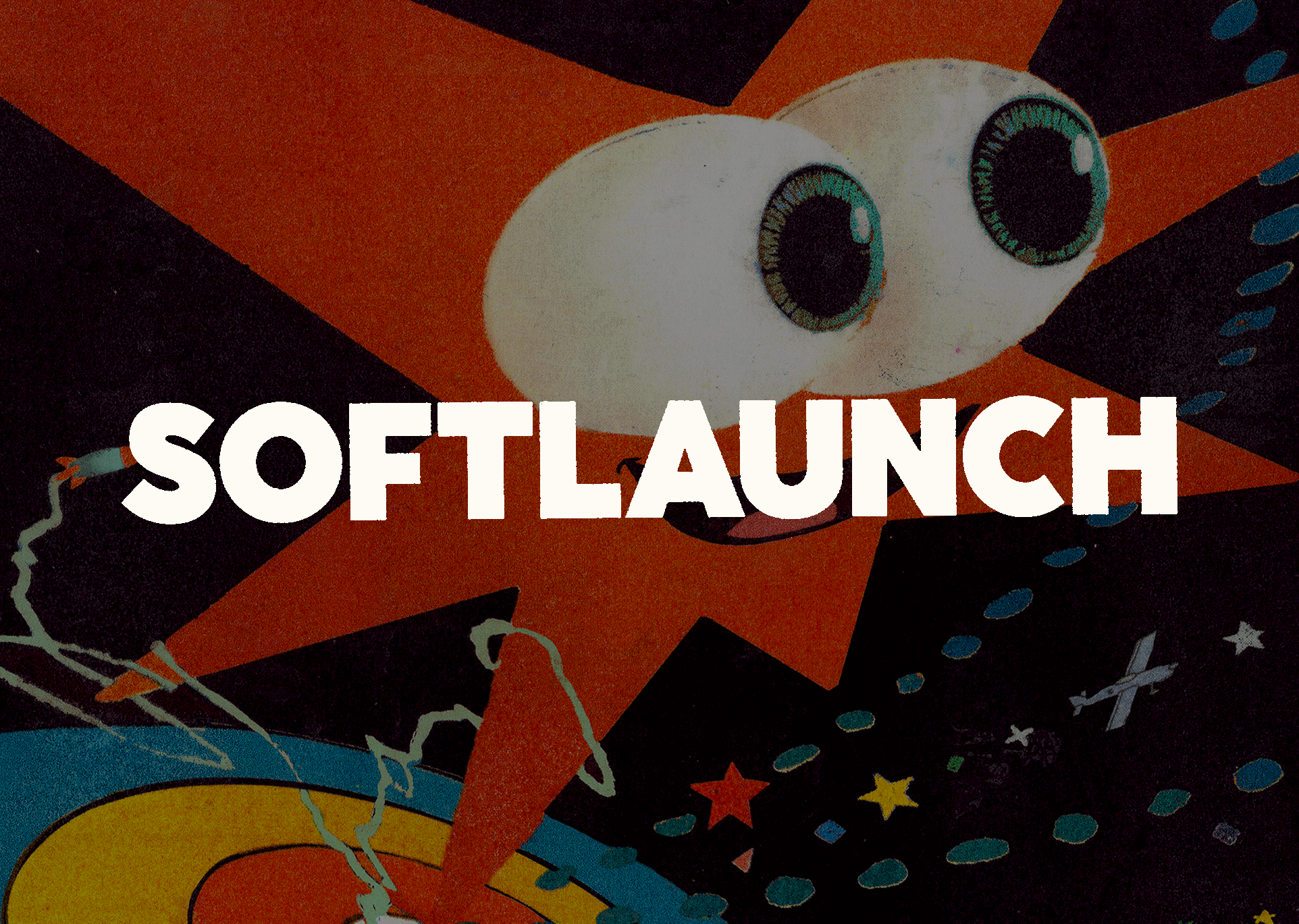 Soft Launch