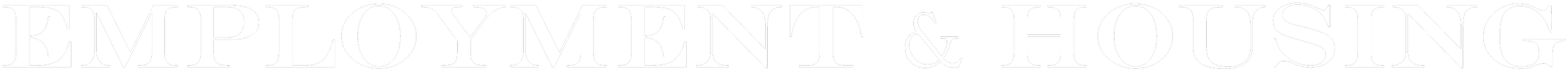 Close-up of text reading 'Employment & Housing' in white letters on a black background.
