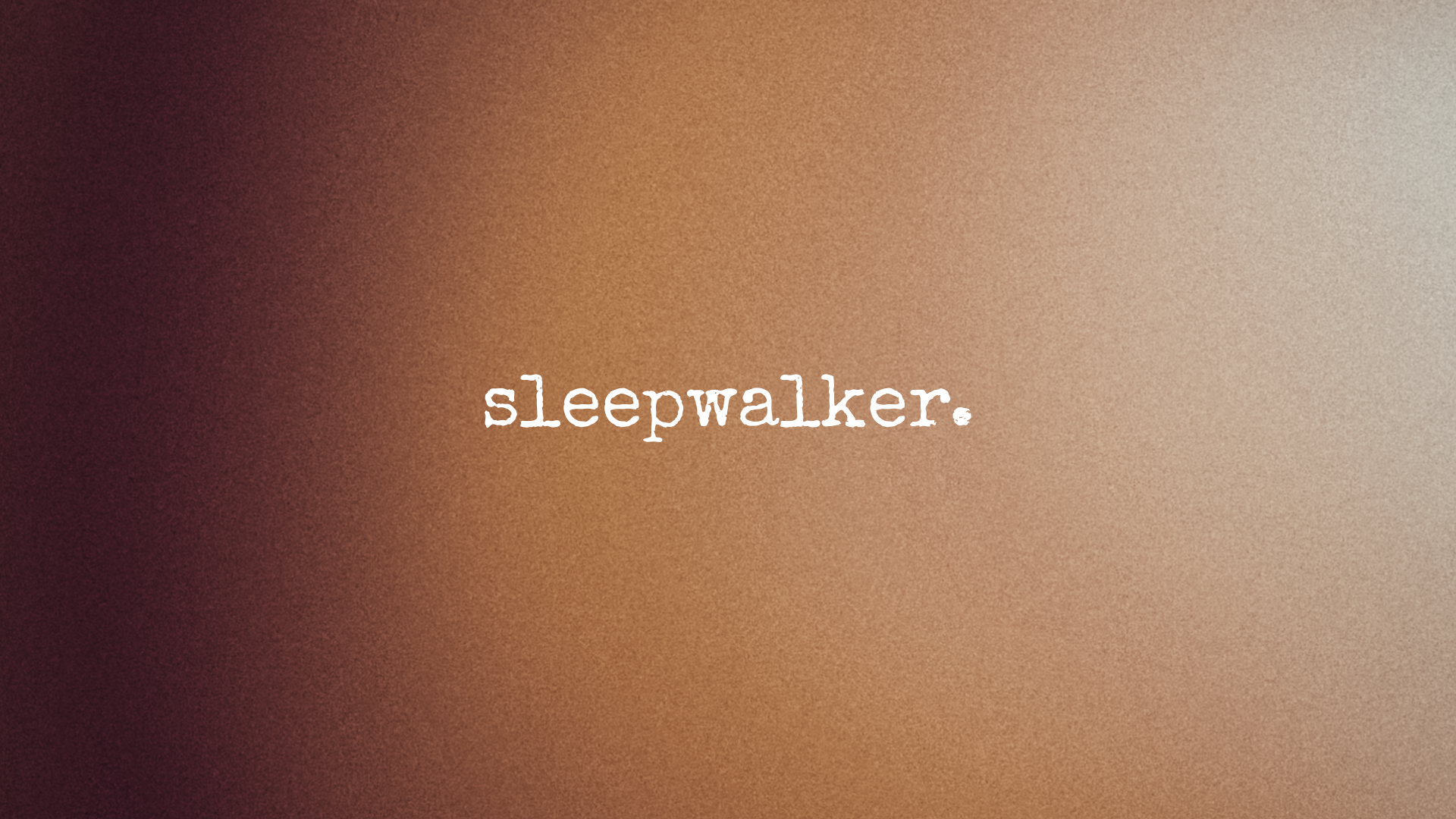 Sleepwalker