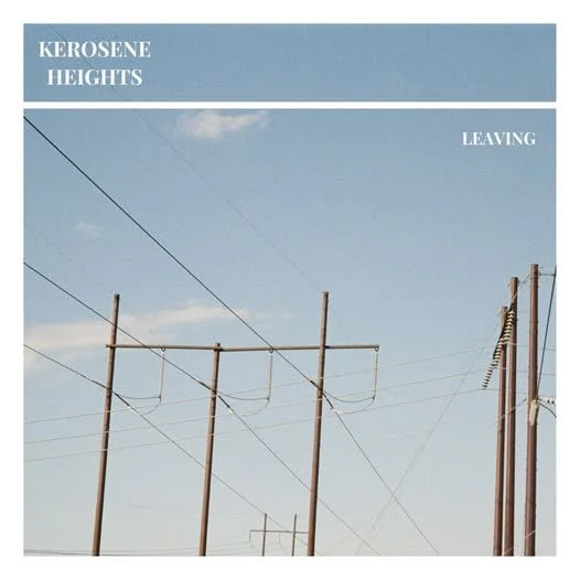 Kerosene Heights - Leaving