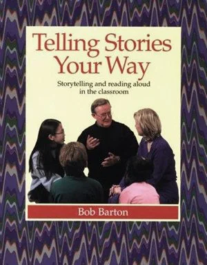 Cover image of Bob Barton's book, Telling Stories Your Way