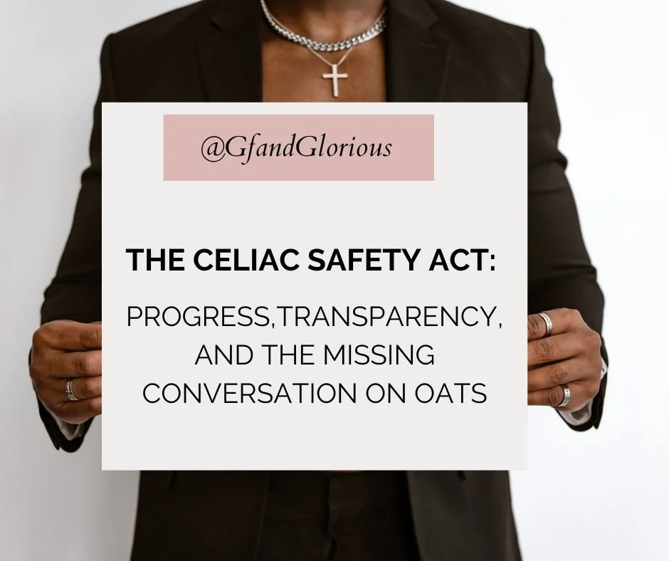 The Celiac Safety Act: Progress, Transparency, and the Missing Conversation on Oats