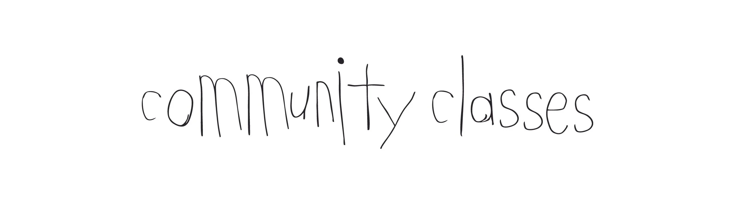 Handwritten text reading 'community classes' on a white background.