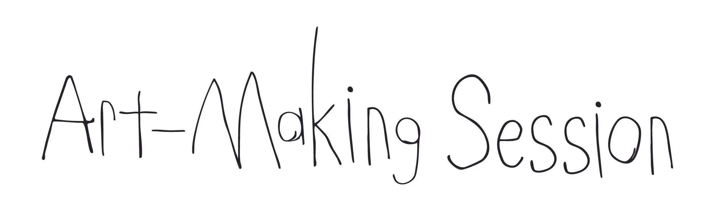 Handwritten text reading 'Art-Making Session' on a white background.