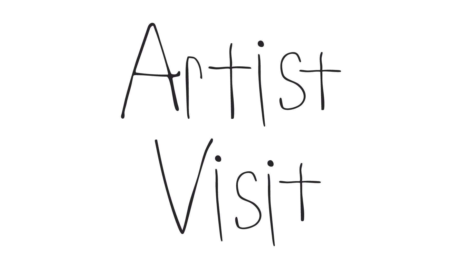 Handwritten-style text reading 'Artist Visit' on a white background.