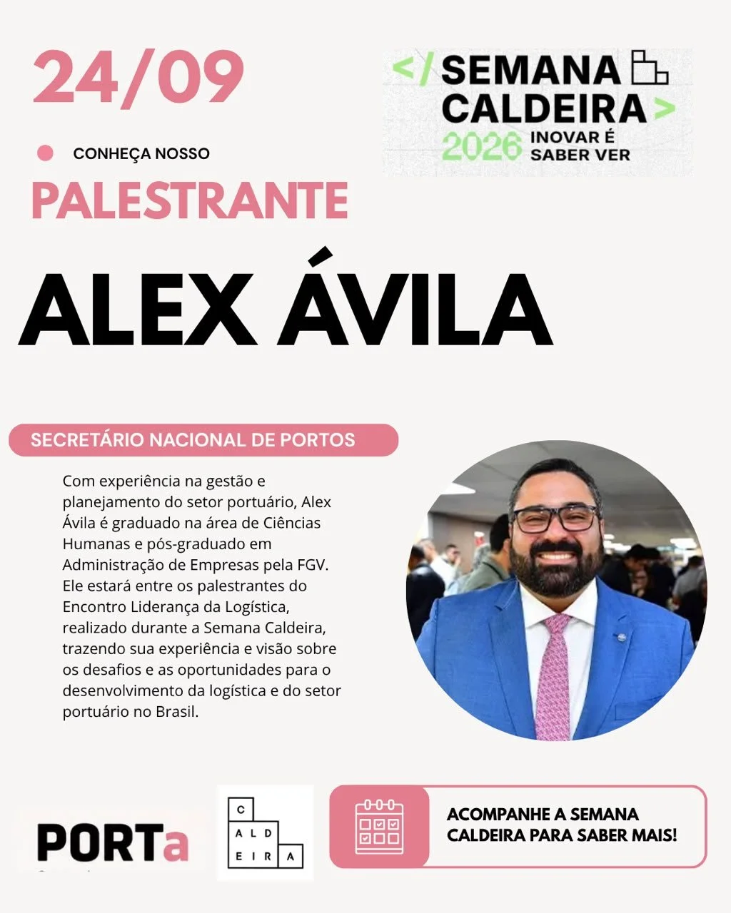 Cartaz promocional de evento em 24/09 na Semana Caldeira 2026 com destaque para o palestrante Alex Ávila, secretário nacional de portos, com uma foto dele sorrindo de terno azul e fundo de pessoas em evento interno.