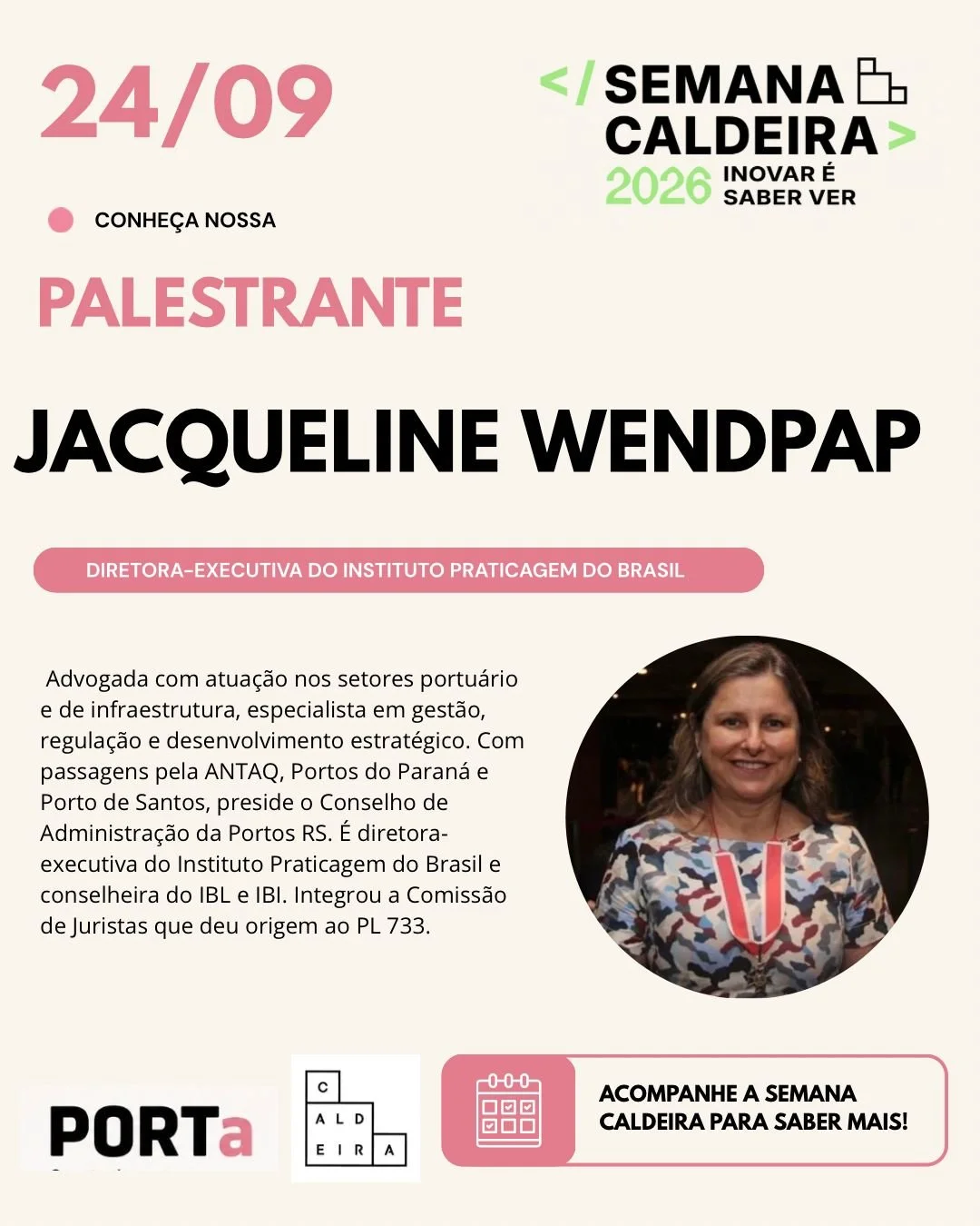 Cartaz com informações sobre a Semana Caldeira 2026, que ocorre em 24 de setembro, apresentando a palestrante Jacqueline Wendpap, diretora-executiva do Instituto Praticagem do Brasil, com uma foto dela sorrindo, além de logotipos relacionados à Porto e à Câmara Portuária, e um aviso para acompanhar a semana para saber mais.