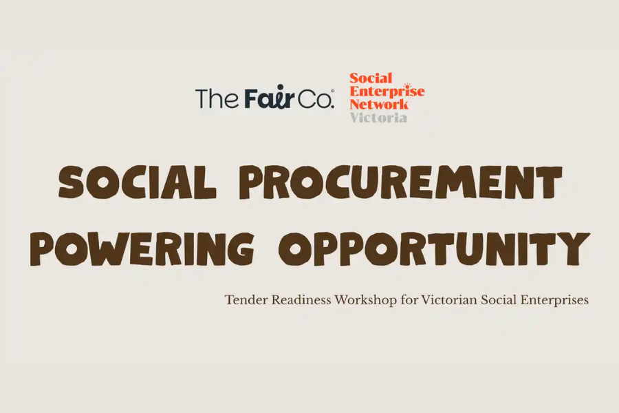 Social Procurement Powering Opportunity: Tender Readiness Workshop for Victorian Social Enterprises