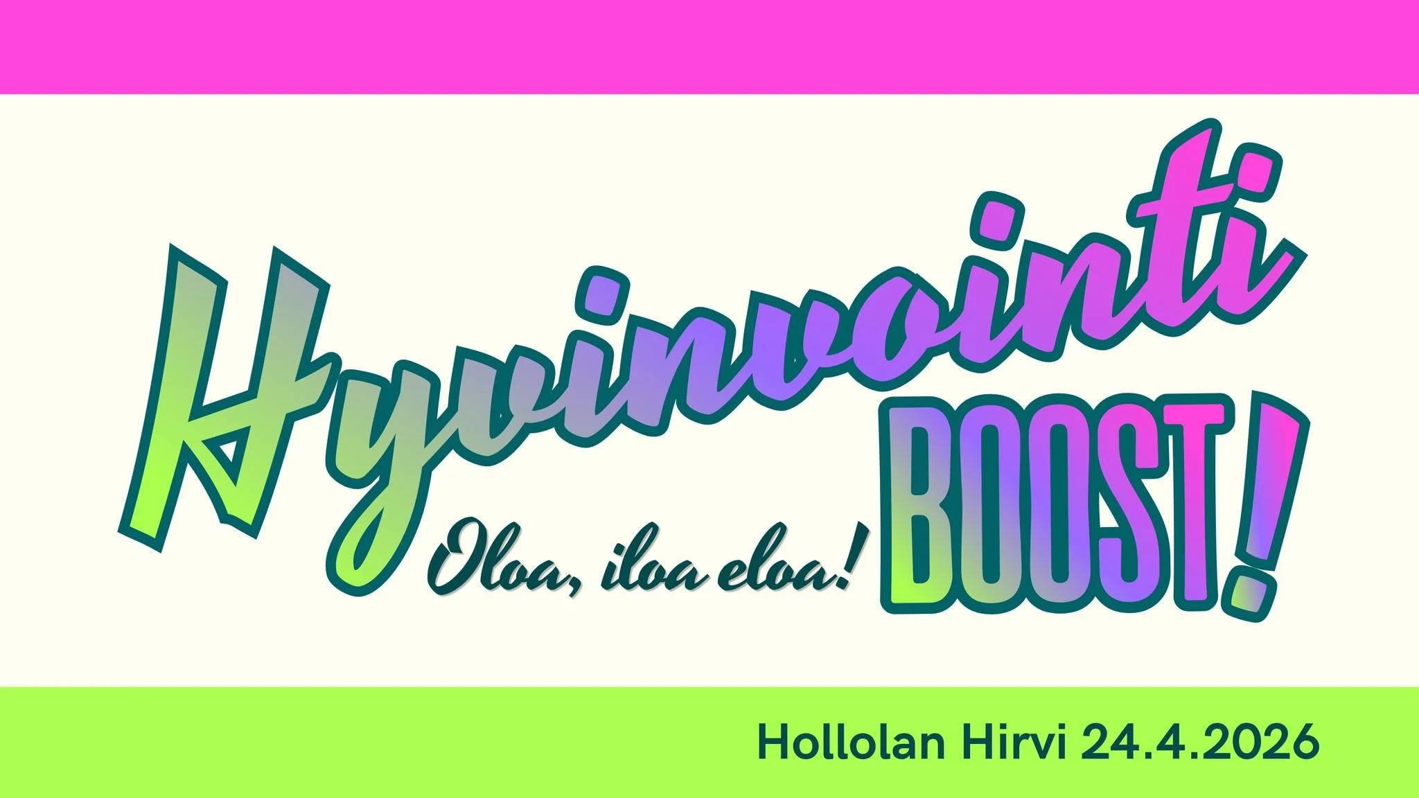 Kirjava teksti: Hyvinvointi BOOST Oloa, iloa, eloa!
