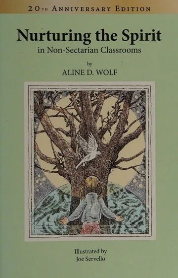 Book cover of 'Nurturing the Spirit in Non-Sectarian Classrooms' by Aline D. Wolf, illustrated by Joe Servello, with a light green background, featuring an illustration of a person standing with arms outstretched in front of a large tree with a bird flying above.