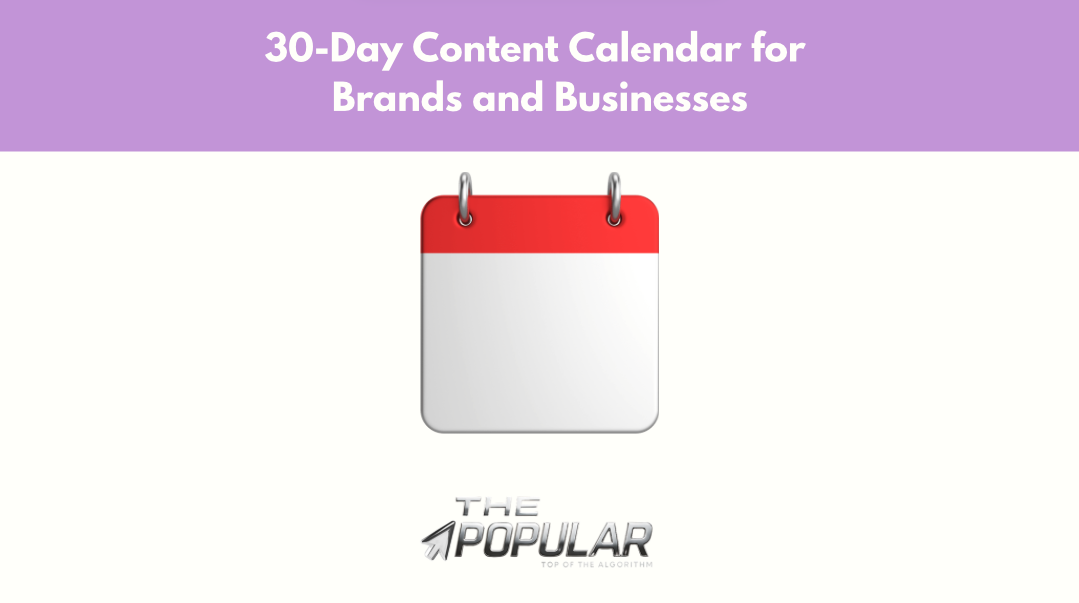 The Ultimate 30-Day Content Calendar for Brands, Businesses &amp; Marketers