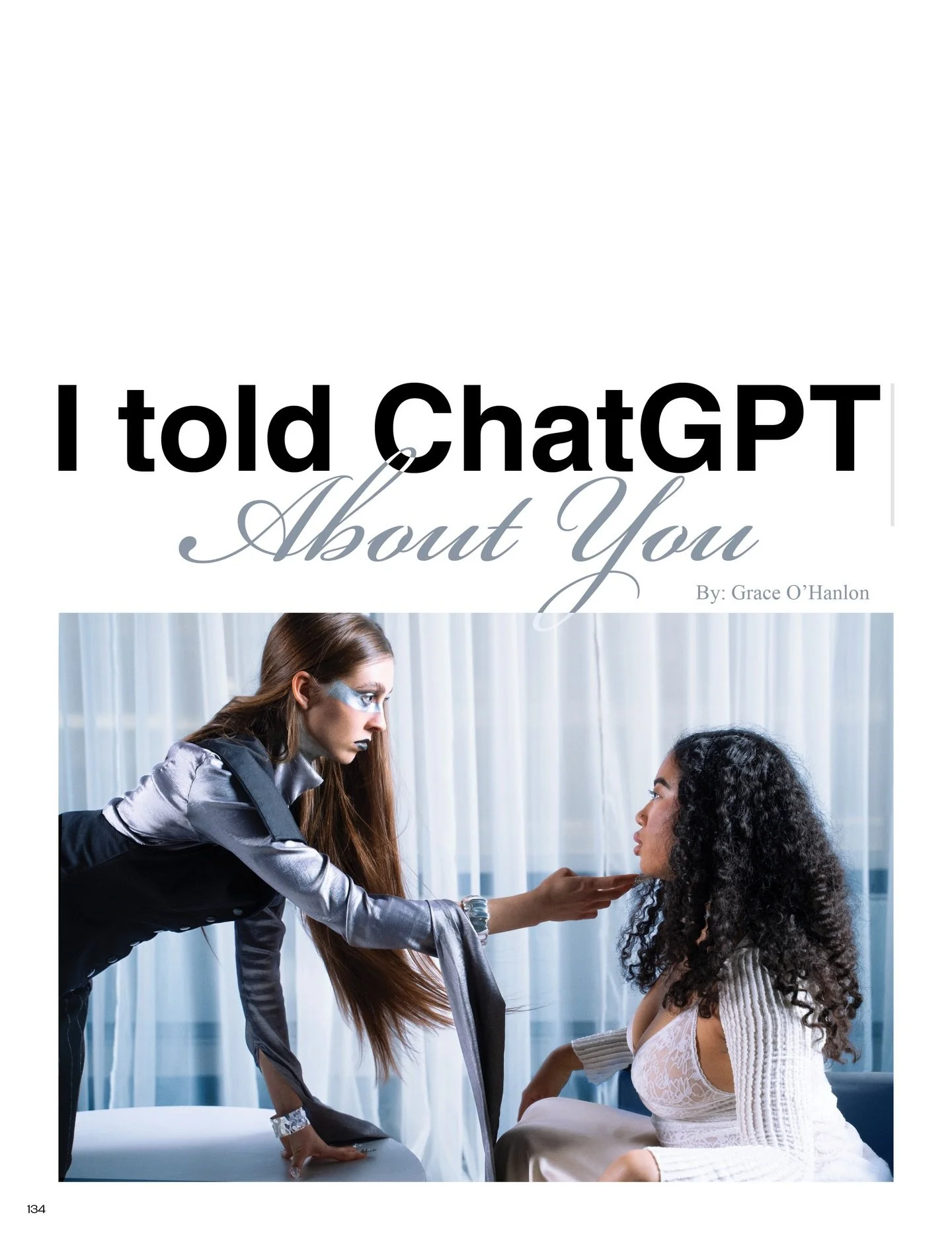 &ldquo;I Told ChatGPT About You&rdquo; for @blushmagfit F/W 2025 &ldquo;THE DISSONANCE ISSUE&rdquo;
Photographer: @mikeygulci
Photo Assist: @revbook
Talent: @beatrice_lavigne_20 @zen.elise
Stylist: ilariasadutto @1ockette
Hair: @amnmrhs
Makeup: @zoie