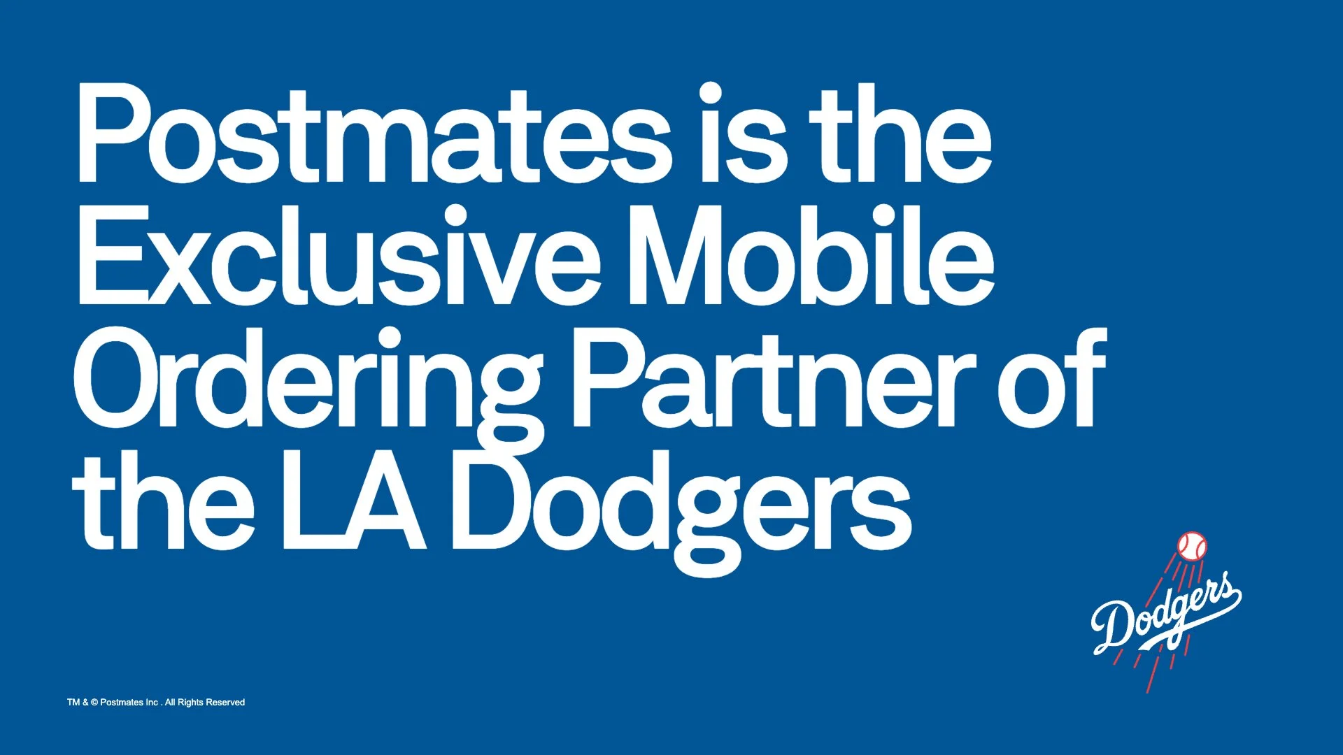An advertisement for Postmates with the text: 'Postmates is the Exclusive Mobile Ordering Partner of the LA Dodgers.' The Dodgers logo is at the bottom right corner.