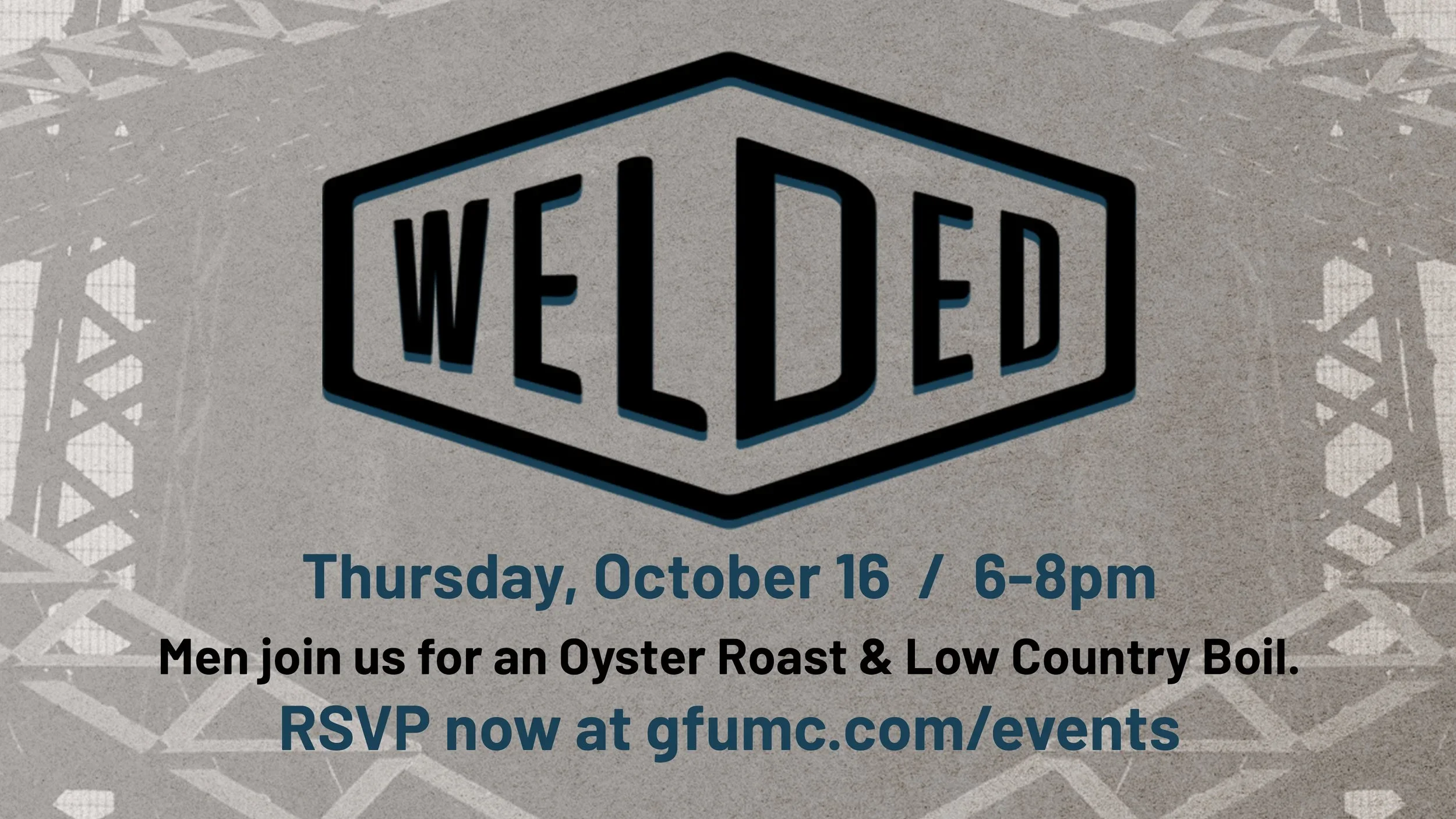 Welded - Men's Event @ GFUMC