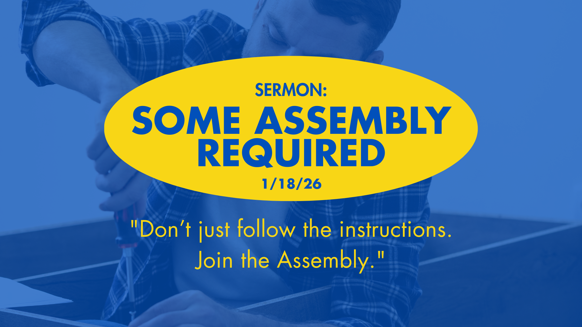 Sermon: Some Assembly Required