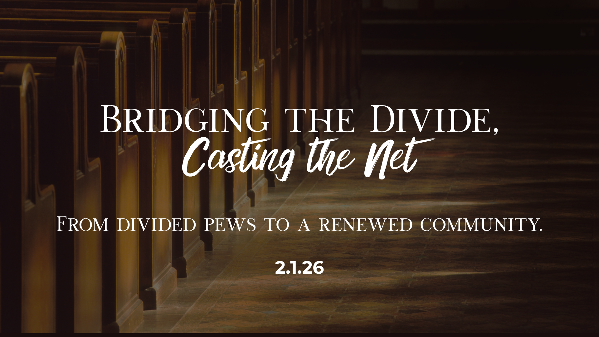 Virtual Worship - Sermon: Bridging the Divide, Casting the Net