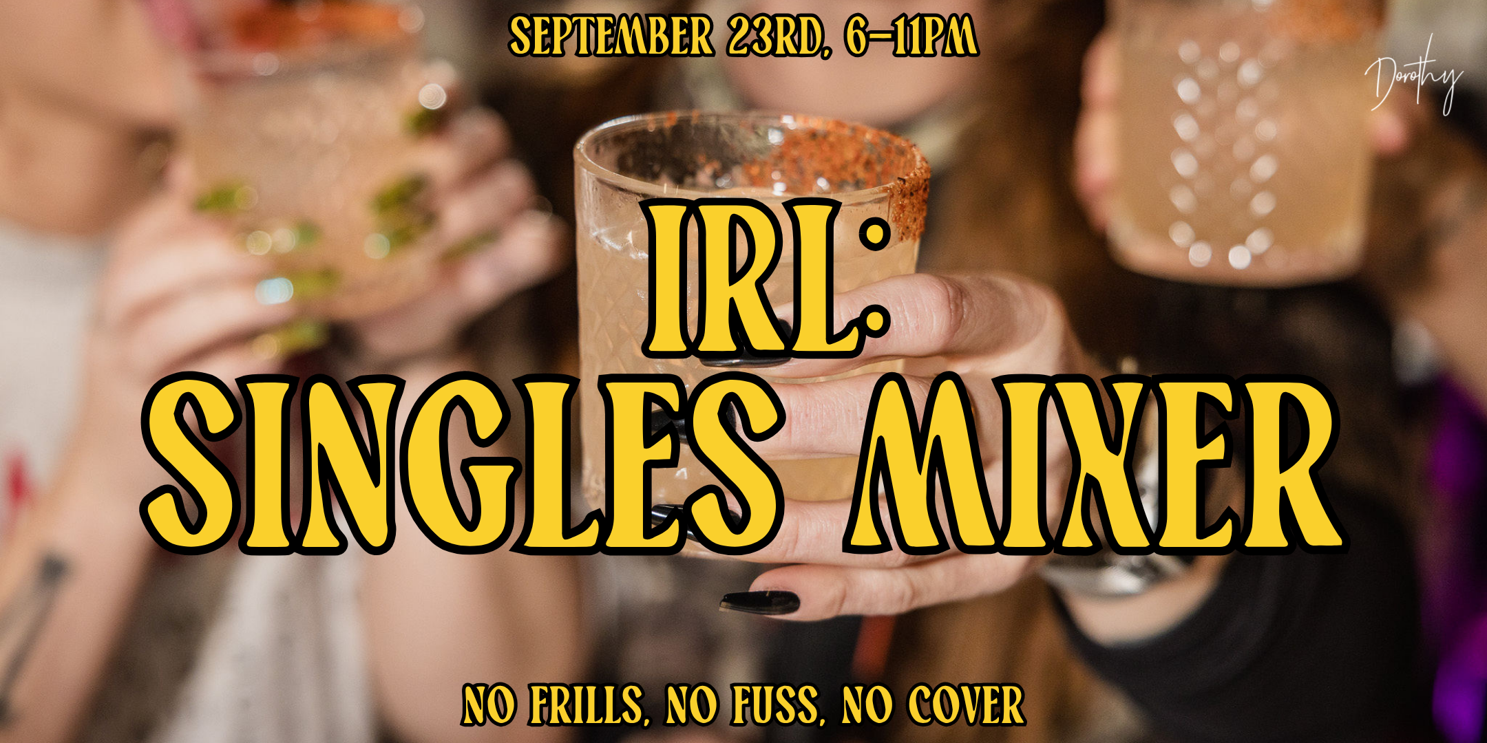 IRL: Singles Mixer at Dorothy