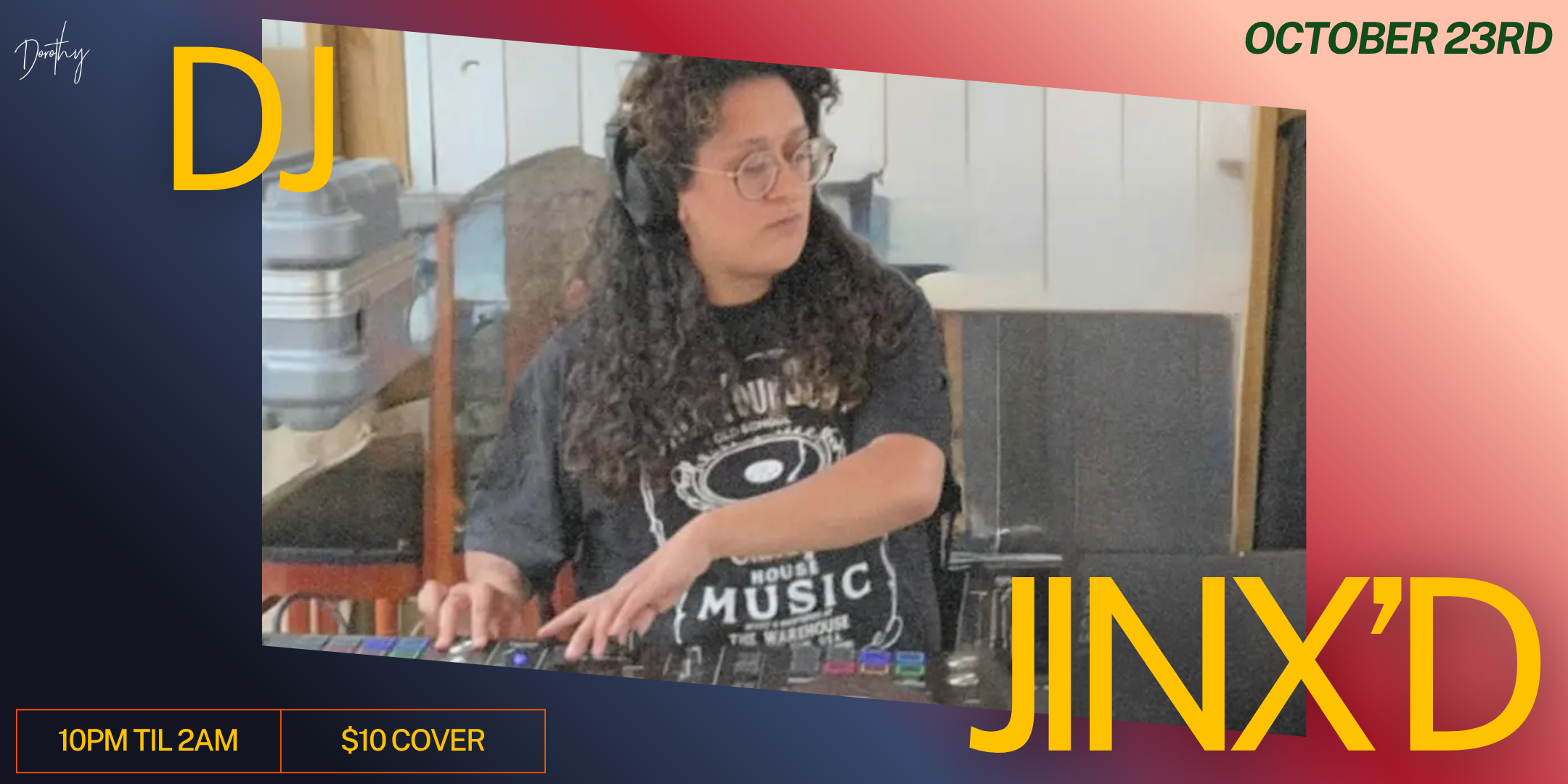 DJ Feature: DJ JINX'D at Dorothy