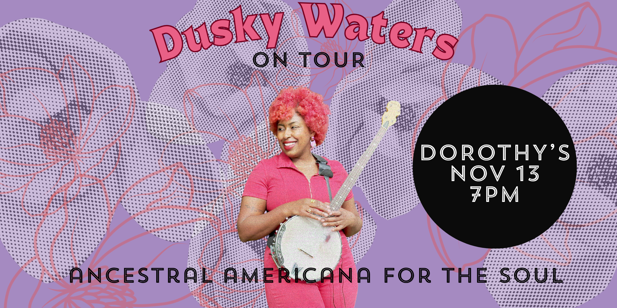 Dusky Waters: the mother magnolia tour - live at Dorothy