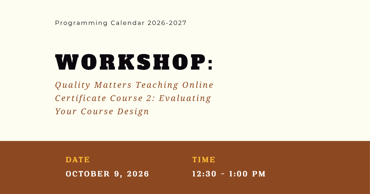 WORKSHOP: Quality Matters Teaching Course 2: Evaluating Your Course Design