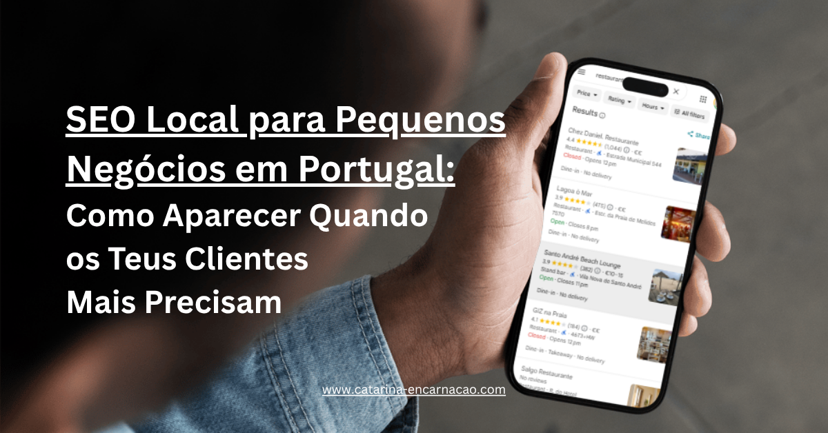SEO Local para Pequenos Negócios em Portugal: Como Aparecer Quando os Teus Clientes Mais Precisam
