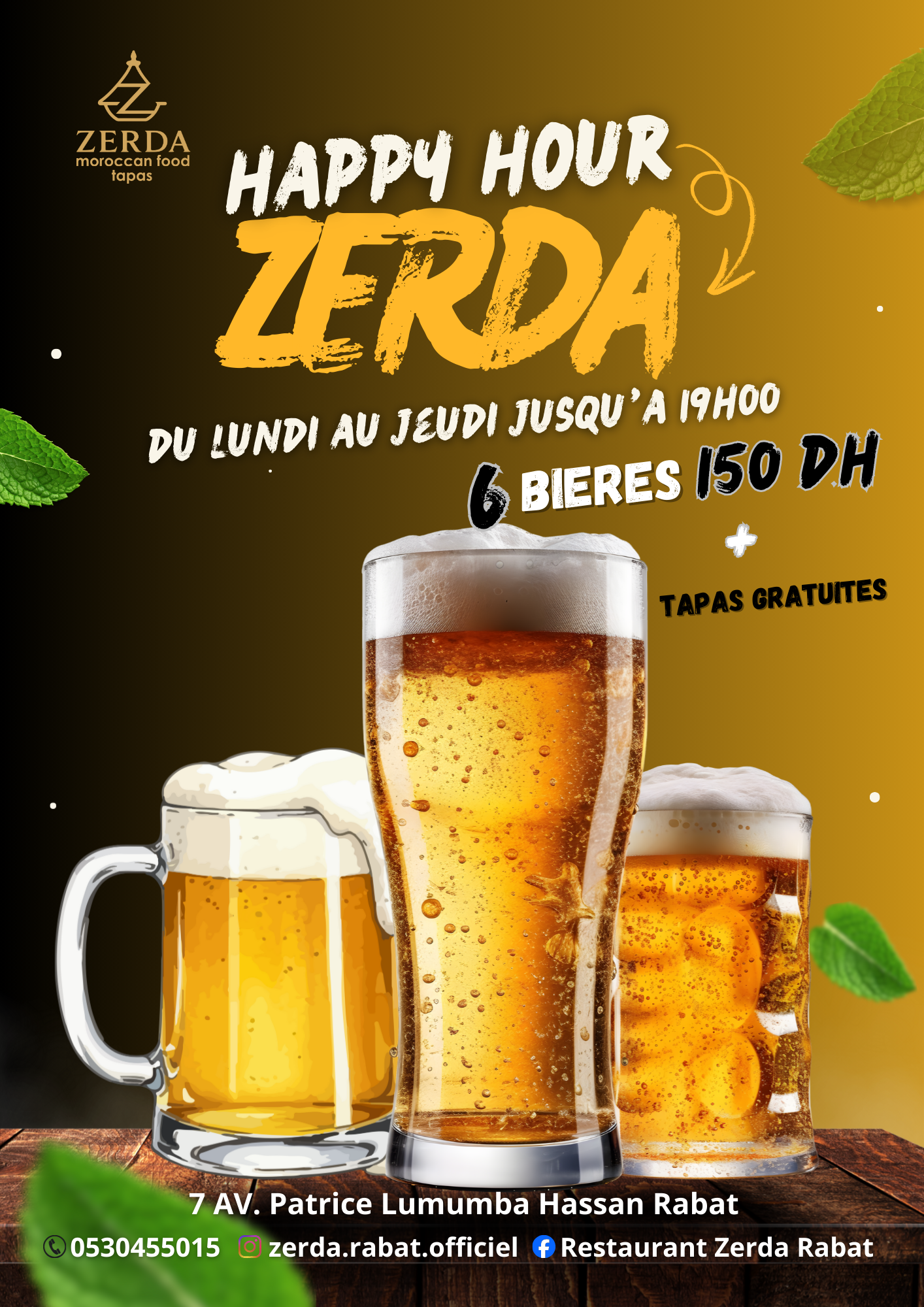 Affiche promotionnelle pour l'happy hour au restaurant Zerda, proposant 6 bières pour 150 DH et des tapas gratuites, avec des images de bières sur un fond vert et marron.