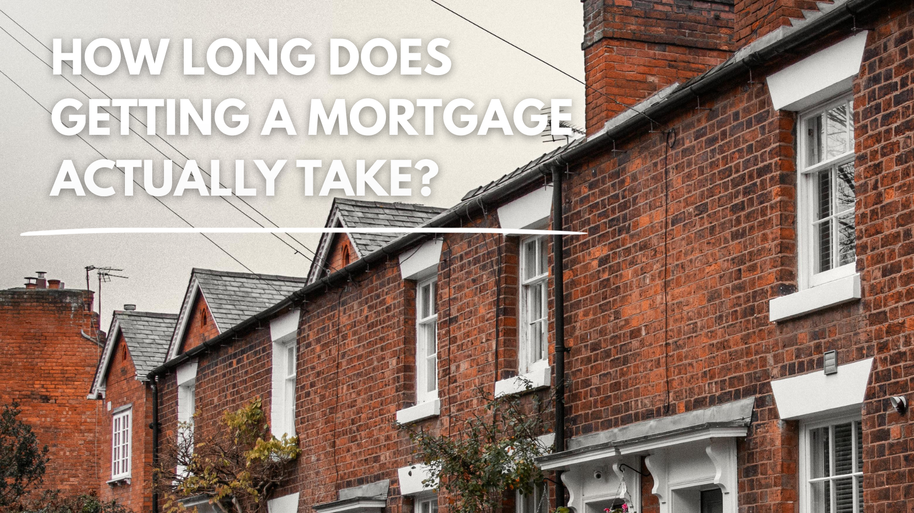 How quickly can you get a mortgage?