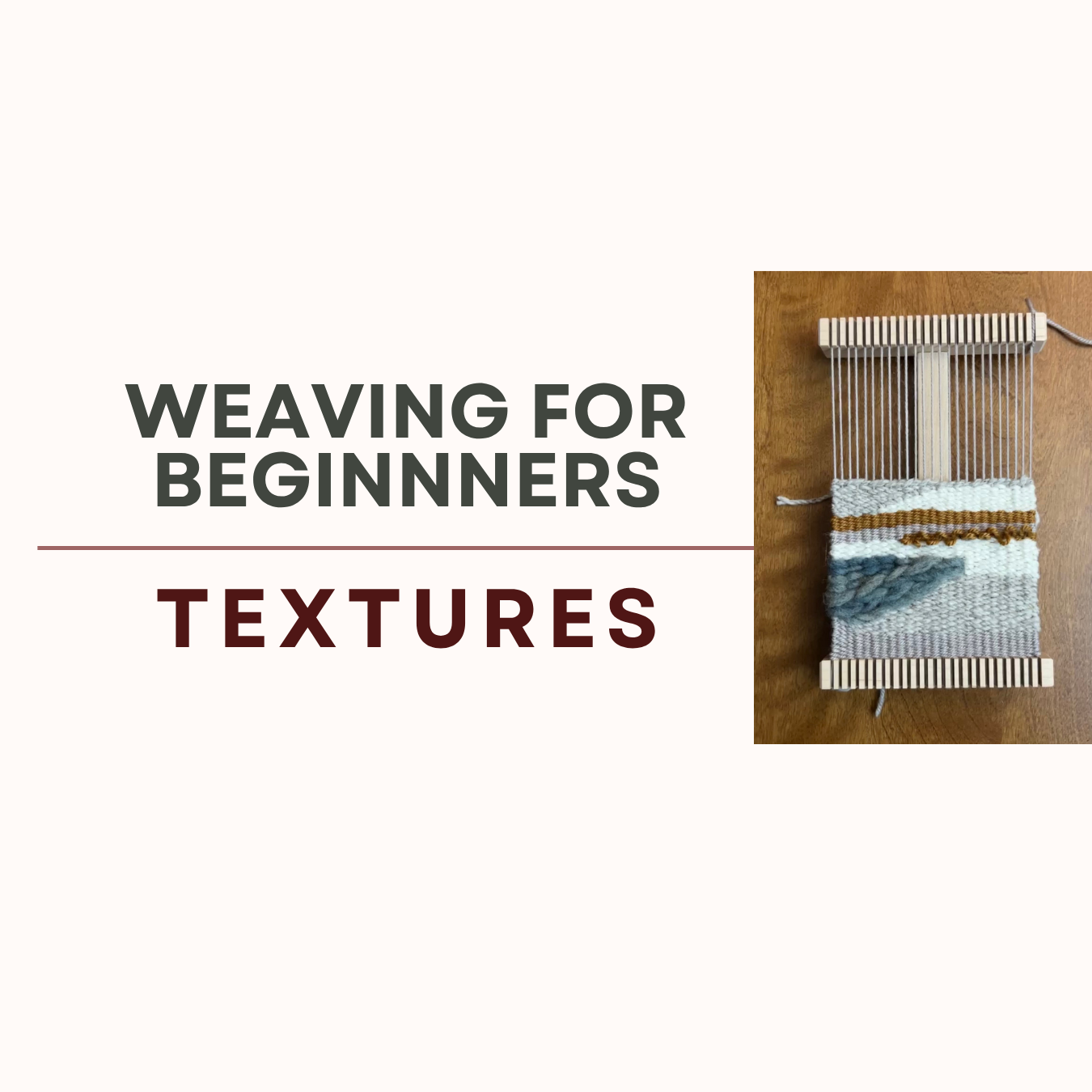 Weaving For Beginners: Textures