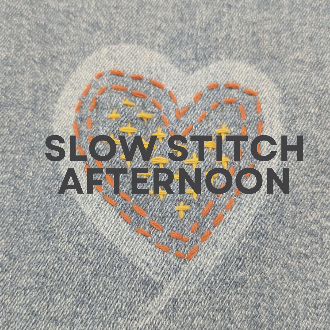Slow Stitch Afternoon