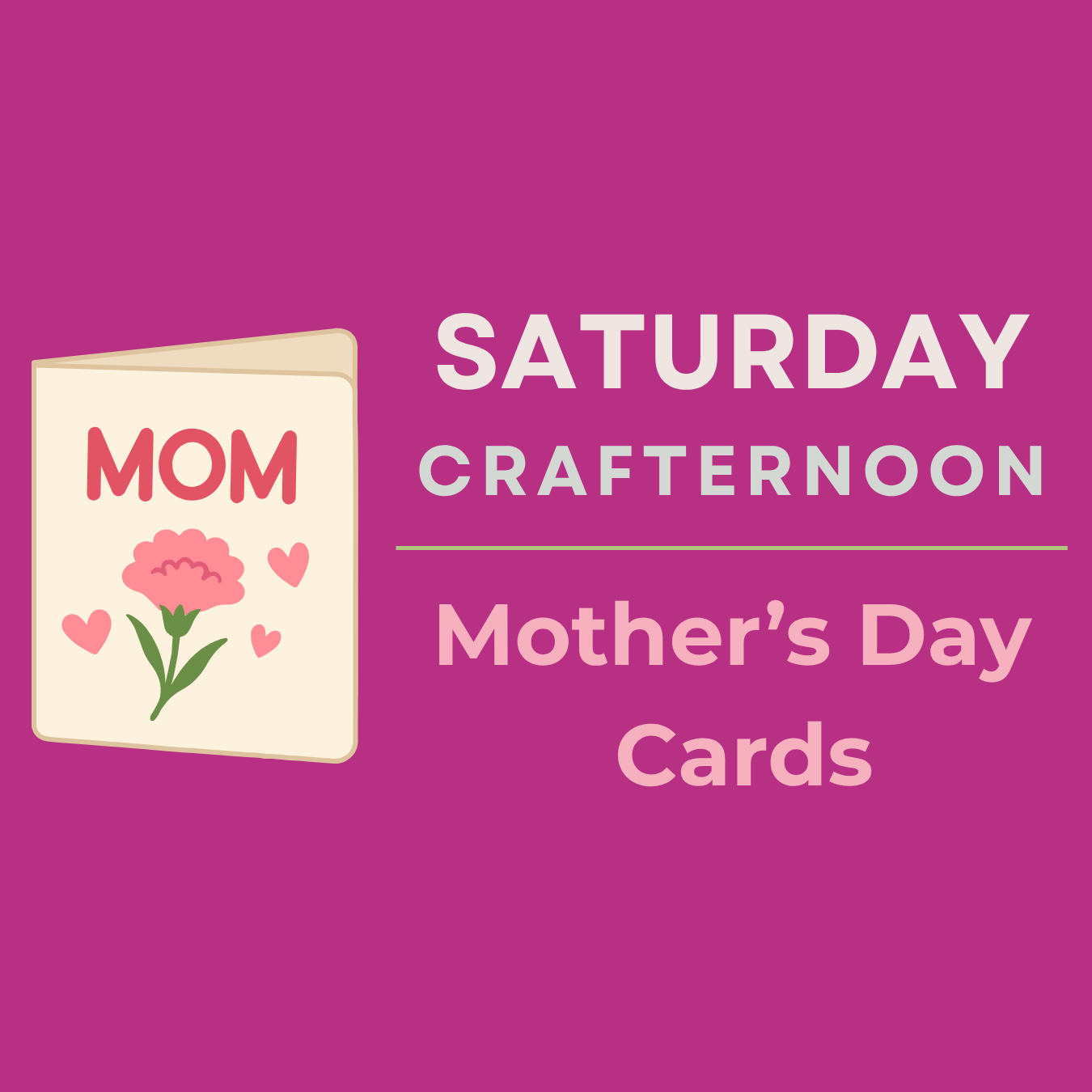 Saturday Crafternoon - Mother's Day Cards