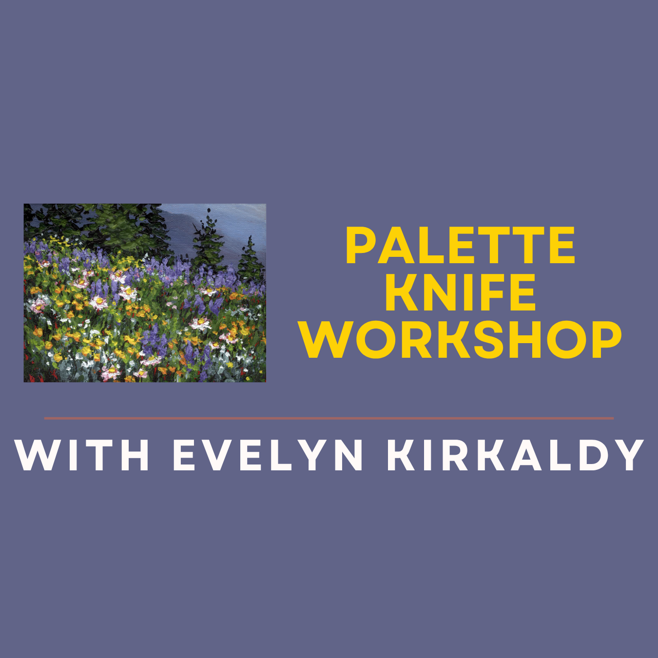 Palette Knife Mountainscapes with Evelyn Kirkaldy