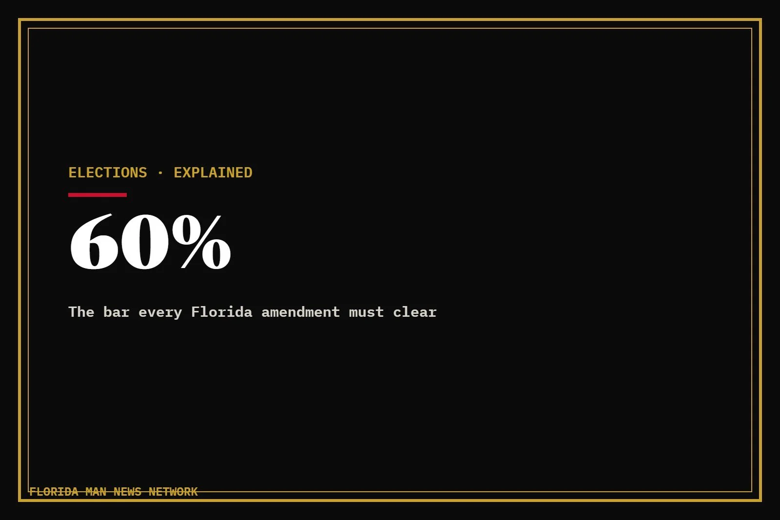 Why 57% isn't enough: The history of Florida's 60% rule for amendments