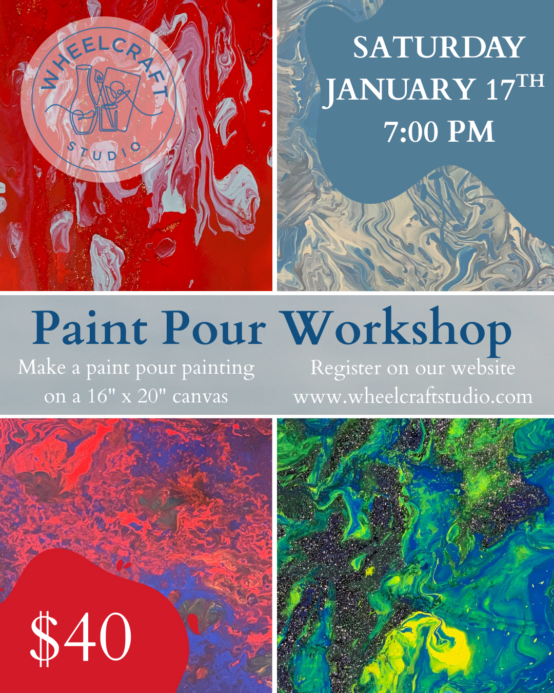 Flyer for a paint pour workshop by WheelCraft Studio on Saturday, January 17th at 7:00 PM. The flyer features abstract paint pour artwork in red, blue, and green. It includes details about making a paint pour painting on a 16x20 inch canvas, registration website www.wheelcraftstudio.com, and cost of $40.
