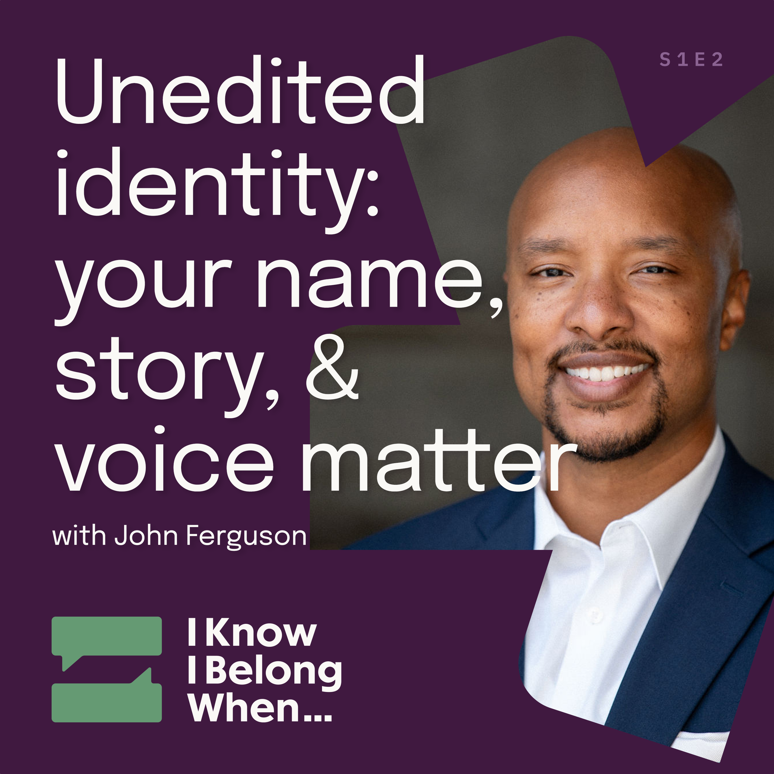 Unedited identity: your name, story, &amp; voice matter with John Ferguson