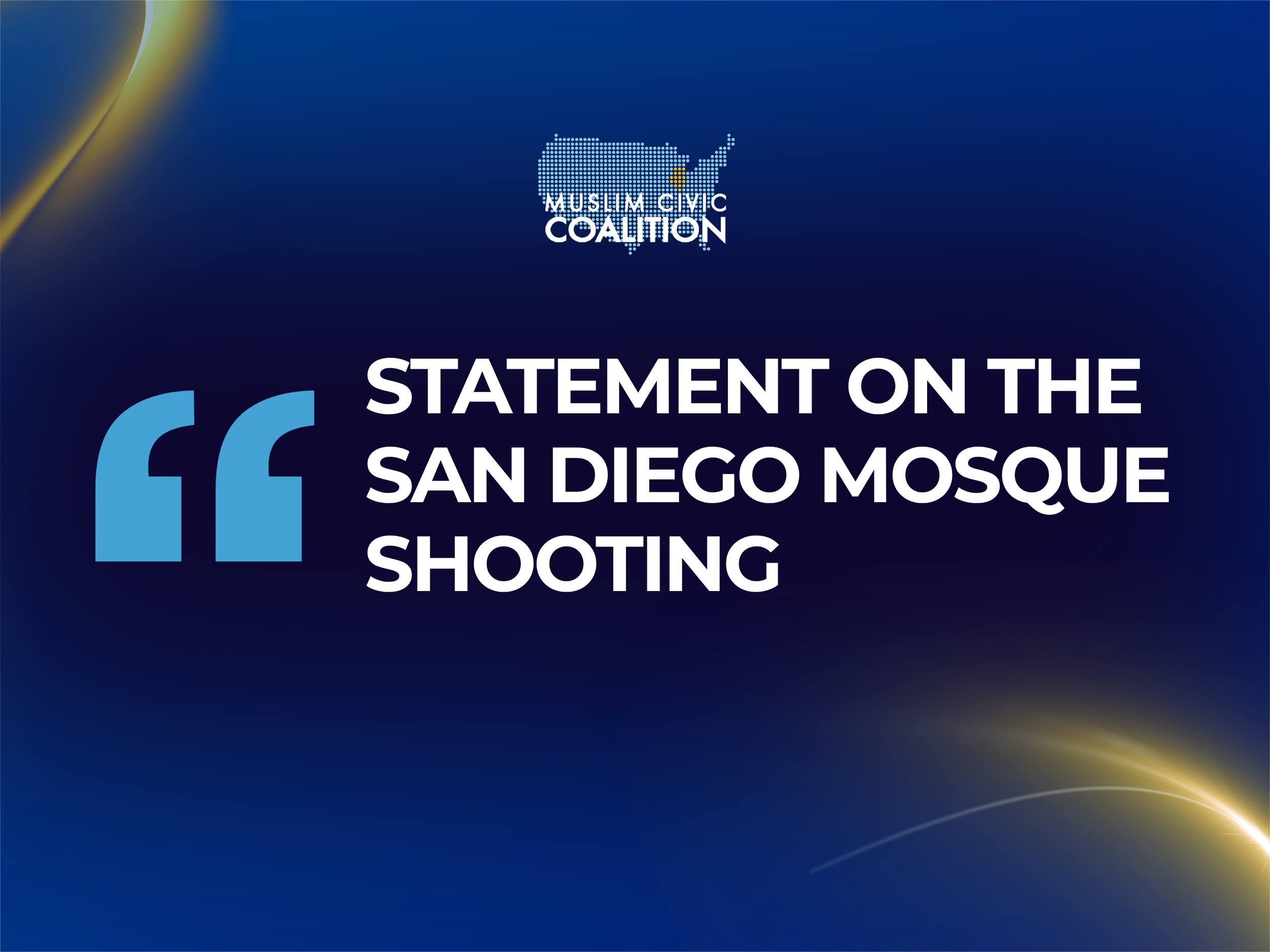 Muslim Civic Coalition Statement on the San Diego Mosque Shooting