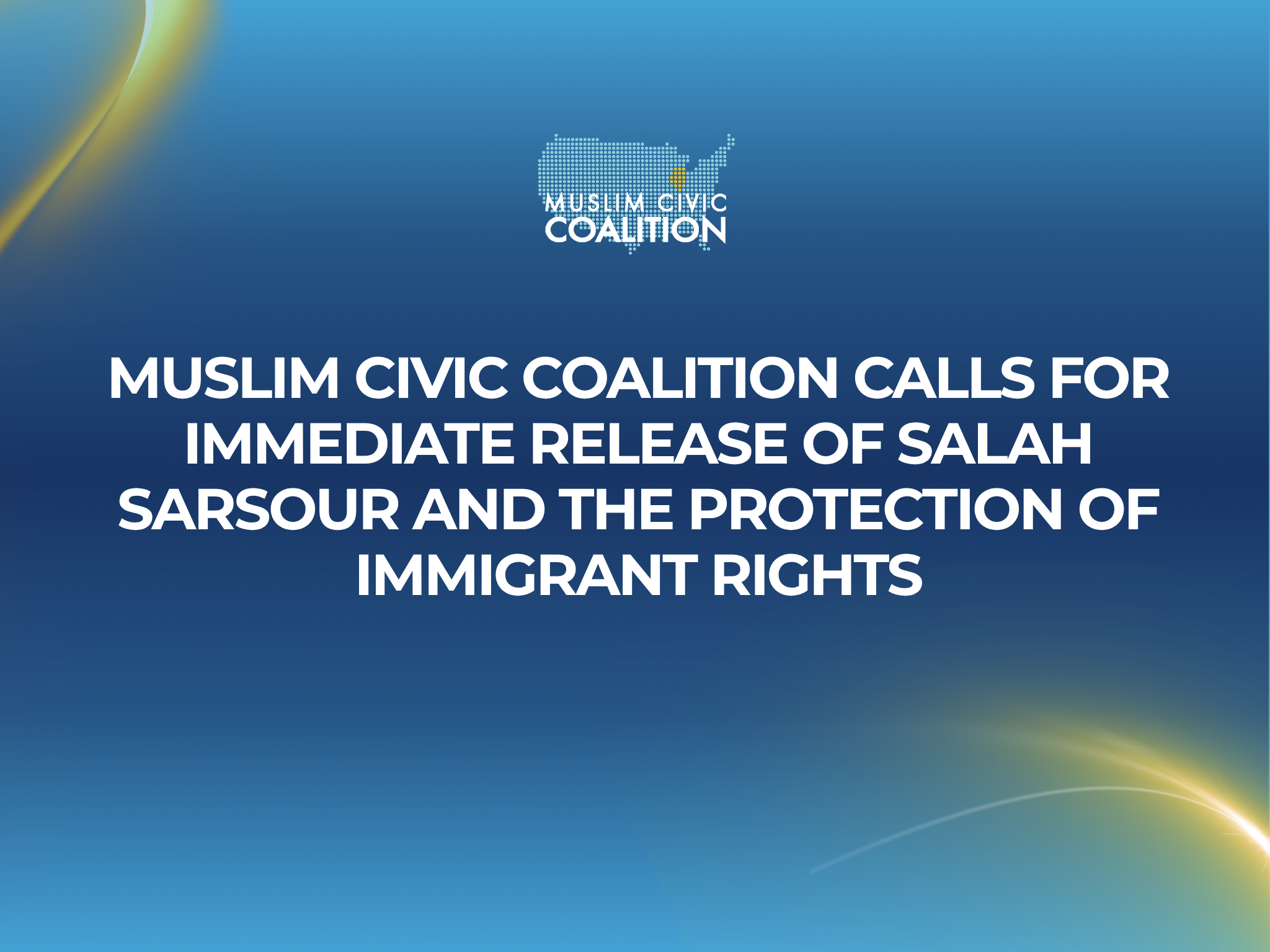 Muslim Civic Coalition Calls for Immediate Release of Salah Sarsour and the Protection of Immigrant Rights