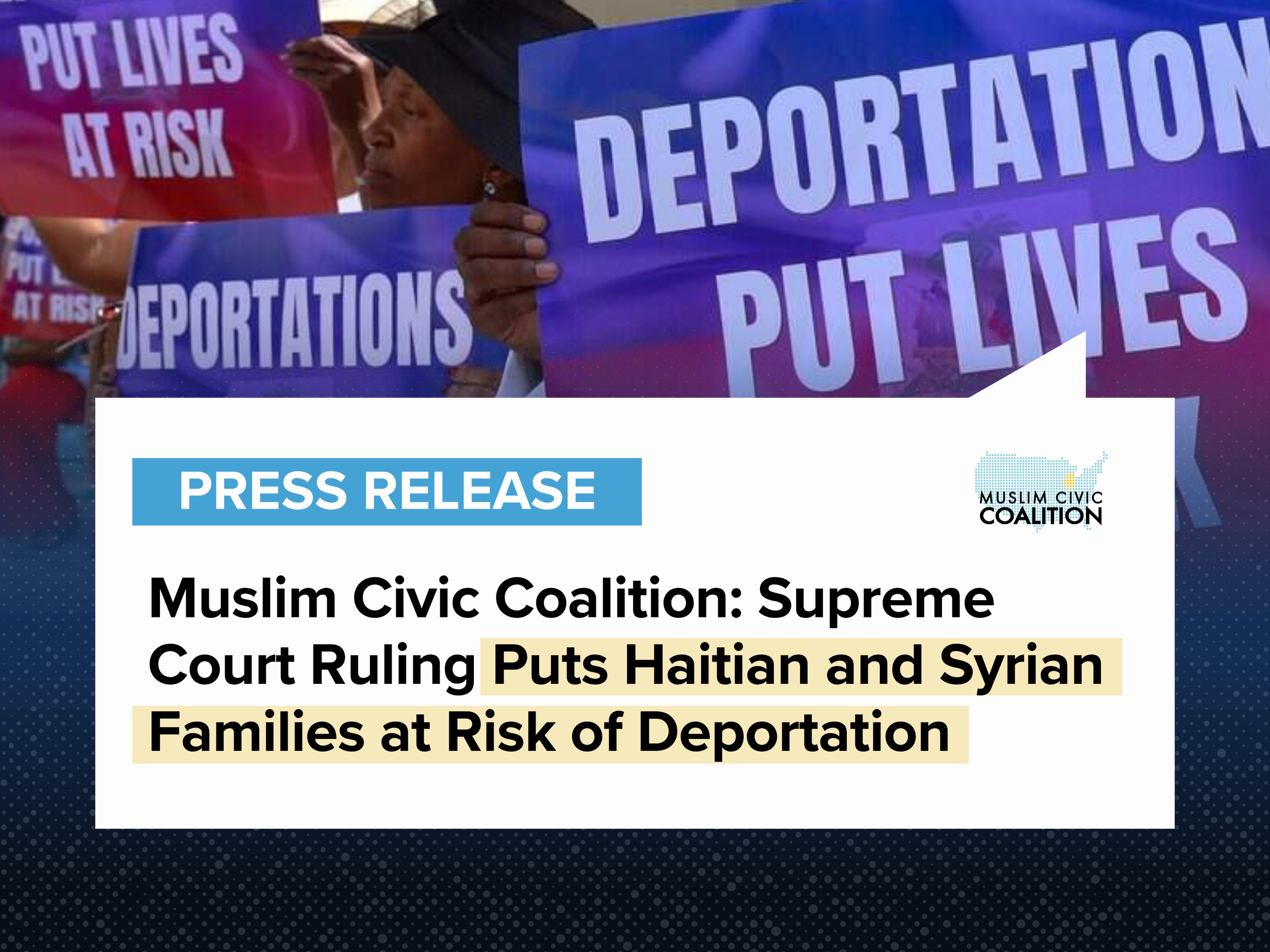 PRESS RELEASE | Muslim Civic Coalition: Supreme Court Ruling Puts Haitian and Syrian Families at Risk of Deportation