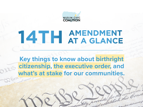 The 14th Amendment, Birthright Citizenship, and Why We Show Up — Muslim ...