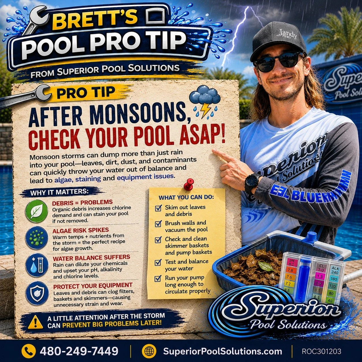 Monsoon season doesn't end when the rain stops.

After a storm rolls through, your pool can collect much more than water. Leaves, dust, dirt, and other debris can quickly throw your pool chemistry out of balance and put extra strain on your equipment