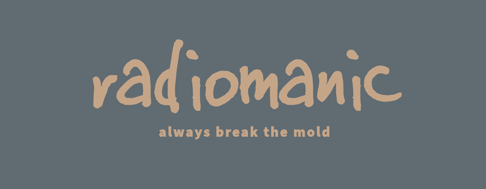 Radiomanic Logo: "Radiomanic", "always break the mold"