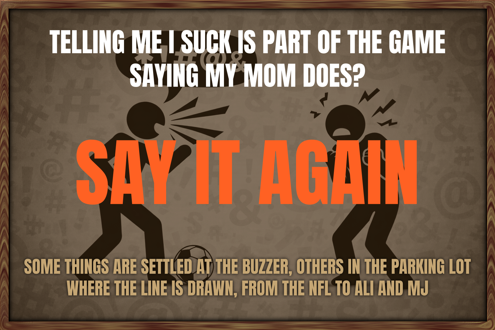 The Rules of Trash Talk - Where is The Line?