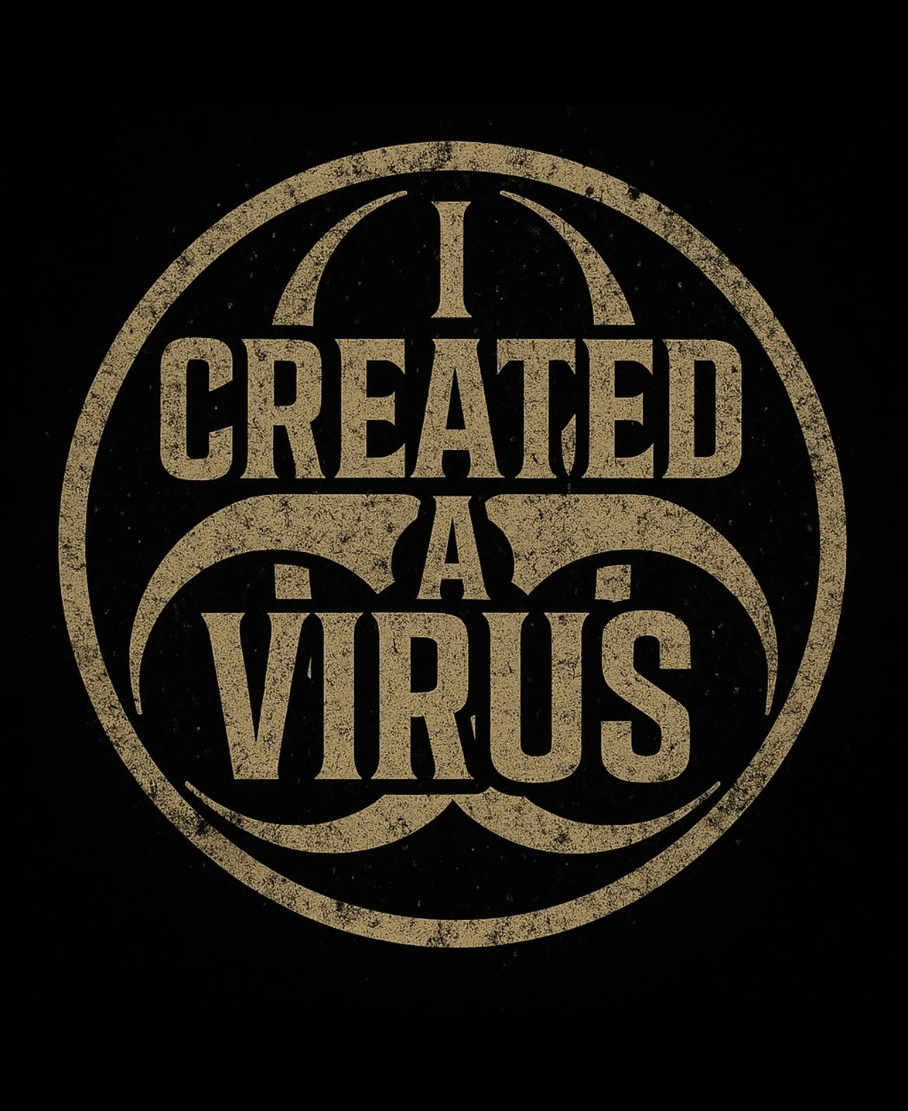 I CREATED A VIRUS