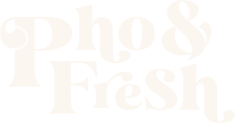 Pho&amp;Fresh