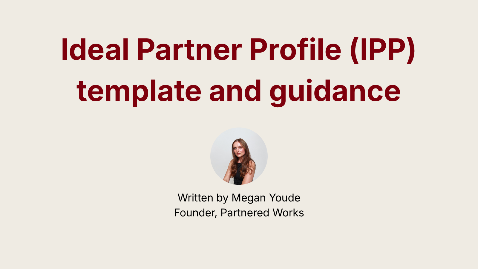 Ideal Partner Profile (IPP) template and guidelines
