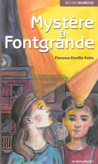 Couverture d'un livre intitulé 'Mystère à Fontgrande' par Florence Deville-Patte. Illustration d'enfants dans une pièce avec une lampe de poche, style peinture.