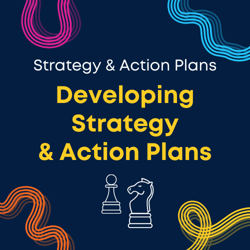 Developing Strategy & Action Plans