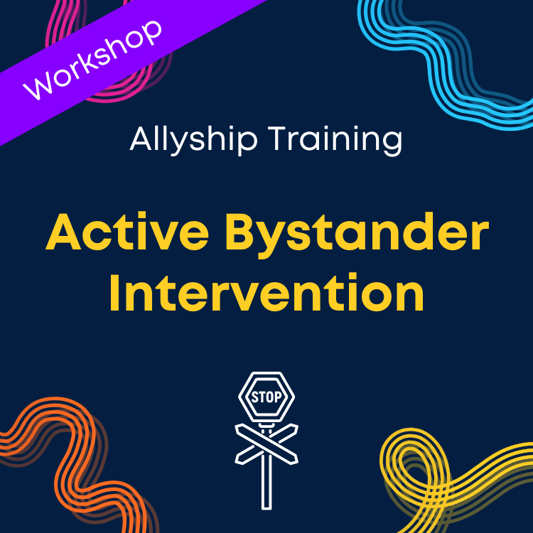 Workshop: Active Bystander Intervention